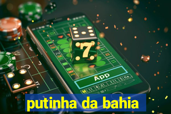 putinha da bahia